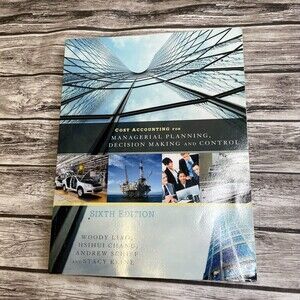 Cost Accounting for Managerial Planning, Decision Making and Control 6th Edition